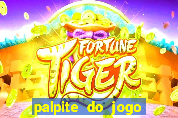 palpite do jogo aberto de hoje